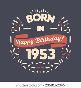 Born in 1953, Happy Birthday typography