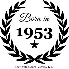 Born in 1953 Vector Text with Laurel Wreath Decorations