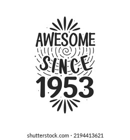 Born in 1953 Vintage Retro Birthday, Awesome since 1953