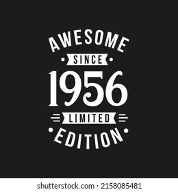 Nacido en 1956 asombroso desde el cumpleaños retro, impresionante desde la edición limitada de 1956