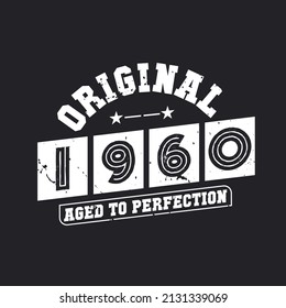 Born in 1960 Vintage Retro Birthday, Original 1960 Aged to Perfection