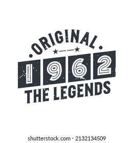 Born in 1962 Vintage Retro Birthday, Original 1962 The Legends