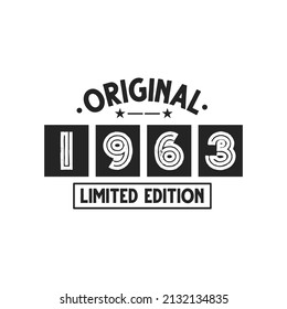 Born in 1963 Vintage Retro Birthday, Original 1963 Limited Edition