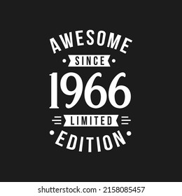 Born in 1966 Awesome since Retro Birthday, Awesome since 1966 Limited Edition