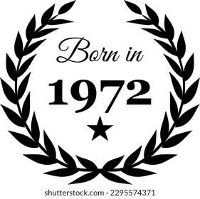 Born in 1972 Vector Text with Laurel Wreath Decorations