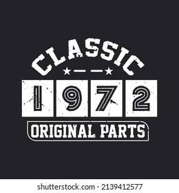 Born in 1972 Vintage Retro Birthday, Classic 1972 Original Parts