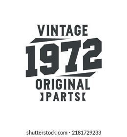 Born in 1972 Vintage Retro Birthday, Vintage 1972 Original Parts