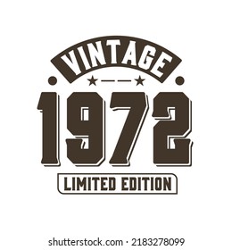 Born in 1972 Vintage Retro Birthday, Vintage 1972 Limited Edition