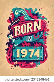 Born In 1974 Colorful Vintage T-shirt - Born in 1974 Vintage Birthday Poster Design.