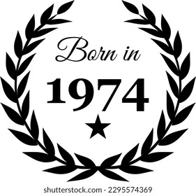 Born in 1974 Vector Text with Laurel Wreath Decorations