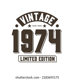 Born in 1974 Vintage Retro Birthday, Vintage 1974 Limited Edition