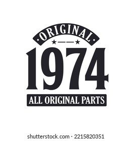 Born in 1974 Vintage Retro Birthday, Original 1974 All Original Parts