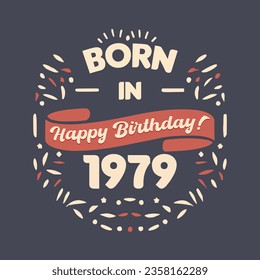 Born in 1979, Happy Birthday typography