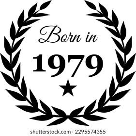 Born in 1979 Vector Text with Laurel Wreath Decorations