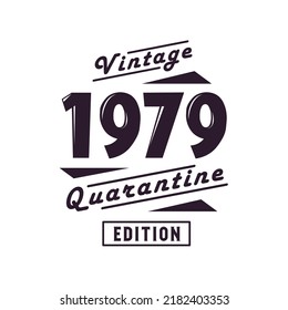 Born in 1979 Vintage Retro Birthday, Vintage 1979 Quarantine Edition