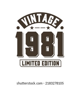 Born in 1981 Vintage Retro Birthday, Vintage 1981 Limited Edition