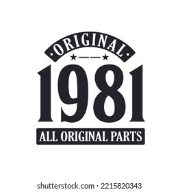 Born in 1981 Vintage Retro Birthday, Original 1981 All Original Parts