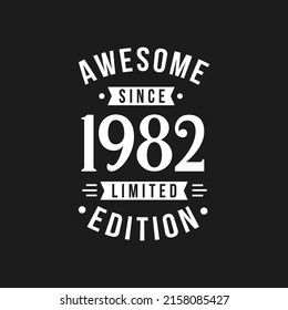 Born in 1982 Awesome since Retro Birthday, Awesome since 1982 Limited Edition