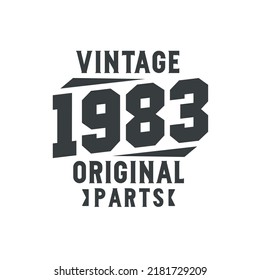 Born in 1983 Vintage Retro Birthday, Vintage 1983 Original Parts