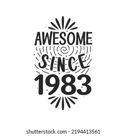 Born in 1983 Vintage Retro Birthday, Awesome since 1983