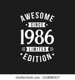 Born in 1986 Awesome since Retro Birthday, Awesome since 1986 Limited Edition