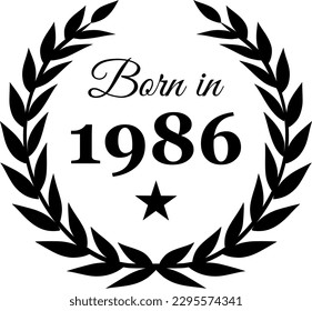 Born in 1986 Vector Text with Laurel Wreath Decorations