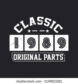 Born in 1989 Vintage Retro Birthday, Classic 1989 Original Parts