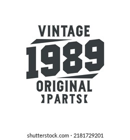 Born in 1989 Vintage Retro Birthday, Vintage 1989 Original Parts