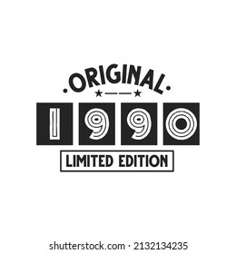 Born in 1990 Vintage Retro Birthday, Original 1990 Limited Edition