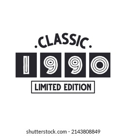 Born in 1990 Vintage Retro Birthday, Classic 1990 Limited Edition