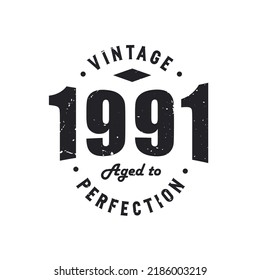 Born in 1991 Vintage Retro Birthday, Vintage 1991 Aged to Perfection