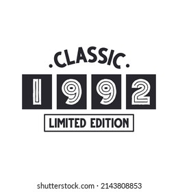 Born in 1992 Vintage Retro Birthday, Classic 1992 Limited Edition