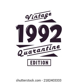 Born in 1992 Vintage Retro Birthday, Vintage 1992 Quarantine Edition