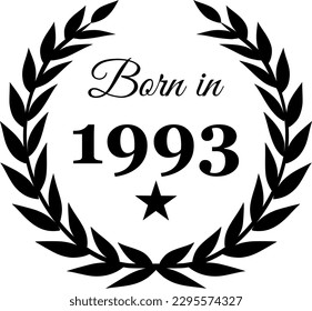 Born in 1993 Vector Text with Laurel Wreath Decorations