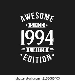 Born in 1994 Awesome since Retro Birthday, Awesome since 1994 Limited Edition