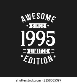 Nacido en 1995 Impresionante desde el cumpleaños retro, alucinante desde la edición limitada de 1995