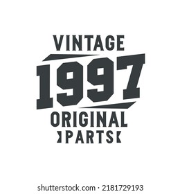 Born in 1997 Vintage Retro Birthday, Vintage 1997 Original Parts