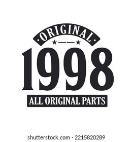 Born in 1998 Vintage Retro Birthday, Original 1998 All Original Parts