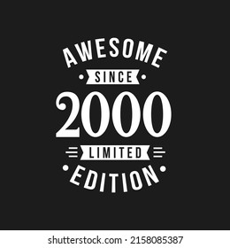 Born in 2000 Awesome since Retro Birthday, Awesome since 2000 Limited Edition