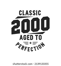 Born in 2000 Vintage Retro Birthday, Classic 2000 The Legends