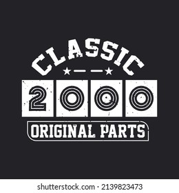 Born in 2000 Vintage Retro Birthday, Classic 2000 Original Parts