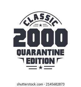 Born in 2000 Vintage Retro Birthday, Classic 2000 Quarantine Edition