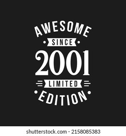 Born in 2001 Awesome since Retro Birthday, Awesome since 2001 Limited Edition