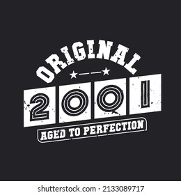 Born in 2001 Vintage Retro Birthday, Original 2001 Aged to Perfection