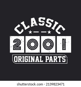 Born in 2001 Vintage Retro Birthday, Classic 2001 Original Parts