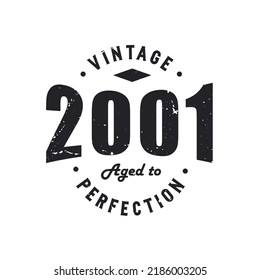 Born in 2001 Vintage Retro Birthday, Vintage 2001 Aged to Perfection