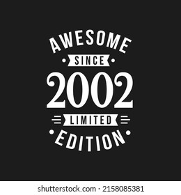 Born in 2002 Awesome since Retro Birthday, Awesome since 2002 Limited Edition