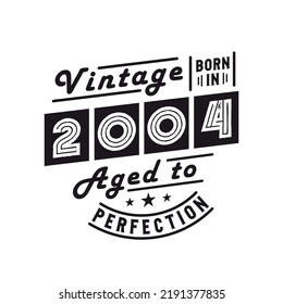 Born in 2004, Vintage 2004 Birthday Celebration