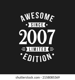 Born in 2007 Awesome since Retro Birthday, Awesome since 2007 Limited Edition
