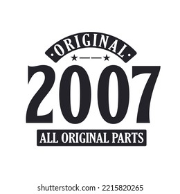 Born in 2007 Vintage Retro Birthday, Original 2007 All Original Parts